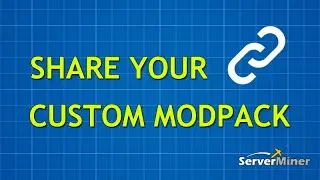 How to share your CurseForge Custom Modpack with your friends using ServerMiner