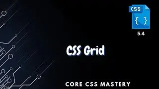 CSS Grid - Core CSS Mastery 5.4