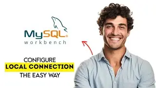 How to Configure Local Connection in MySQL Workbench 2025 (Fast & Easy Guide)