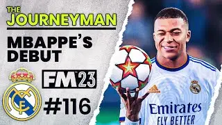MBAPPE'S DEBUT! | FM23 Journeyman (Real Madrid) 