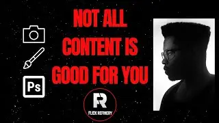 NOT ALL CONTENT IS GOOD FOR YOU (PhotoShop Tutorials , How To Edit, Paid Courses)