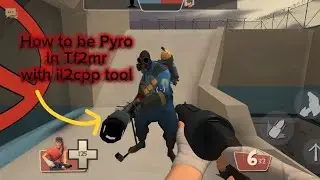 How to be Pyro in Tf2mr with Il2cpp tool 