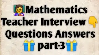 Maths# teacher# Interview question Answers part -3 for NVS,KVS,TGT,PGT,Govt, Private school teachers