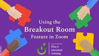 Using the Breakout Room Feature in Zoom