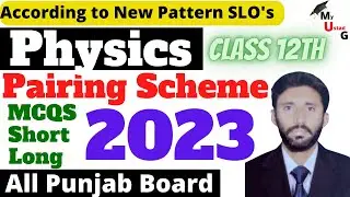 2nd Year Physics Paper Scheme | Pattern Board Exam 2023 | 12th Physics Pairing Scheme 