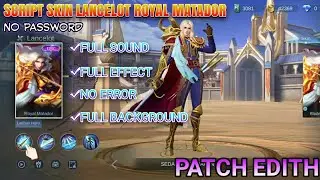 Script Skin Lancelot Epic (Royal Matador)Full Effect + Full Sound_No Password - Path Edith || MLBB