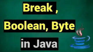 java break statement | Boolean in java | Byte in Java | bytes reserved word in java | keywords