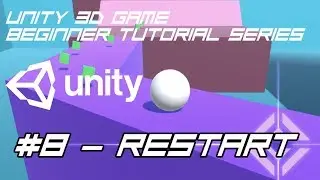 Unity 3D Game Beginner Tutorial #8: Restart
