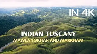 INDIAN TUSCANY,MAWLANGKHAR AND MARKHAM,MEGHALAYA