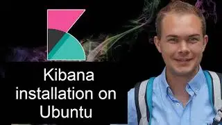 Kibana - Installation of Kibana on Ubuntu