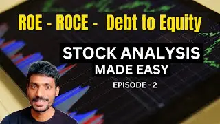 ROE, ROCE & Debt-Equity Ratio | ஒரு பங்கைத் தேர்ந்தெடுப்பதற்கு | Stock Analysis Made Easy : Part - 2