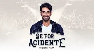 GUILHERME TALMA - SE FOR ACIDENTE
