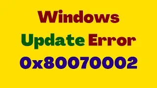 Windows Update Error 0x80070002