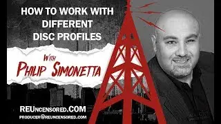 How to Work with Different DISC Profiles with Philip Simonetta: Real Estate Uncensored