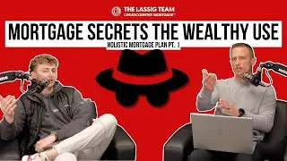 Millionaires Way to Optimize Leverage in Real Estate | Holistic Mortgage Plan Pt. 1 - LE Pod Ep. 124