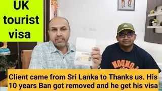 UK tourist visa refusal -Client came from Sri Lanka - 10 years Ban got removed and he get his visa