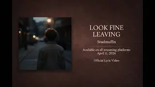 Studmuffin — Look Fine Leaving (Official Lyric Video)