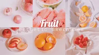 fruit aesthetic username ideas (that aren't taken) pt.1