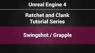 2 - Swingshot/Grapple (Foundation + Green Mechanics) - Part 1