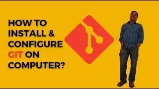 How To Install & Configure Git on Computer?