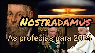 6 Previsões de Nostradamus para 2024.