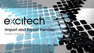 Excitech Toolkit for Revit - Import and Export