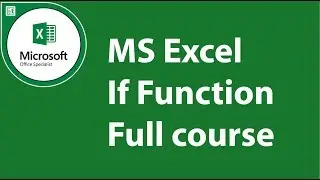 Details About Microsoft Excel if function | Full course of if function.