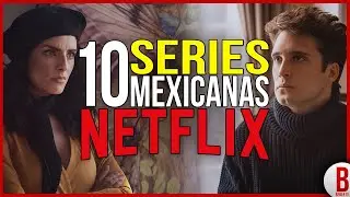 TOP 10 Best MEXICAN SERIES on NETFLIX