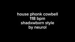 House phonk cowbell 118 bpm shadxwbxrn style