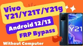 Vivo Y21 FRP Unlock without Computer Android 12/13
