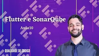 [11] - Flutter e SonarQube (Qualidade de código)