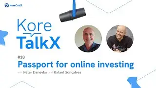 KoreTalkX 18 | Passport for online investing