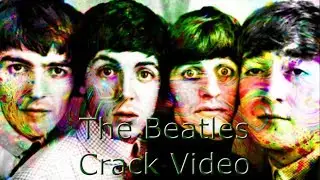 The Beatles Crack Video