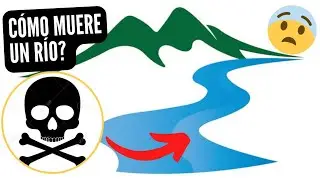 CÓMO MUERE UN RÍO? [DEMOSTRACIÓN]