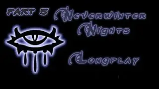 [NWN] [ч.5] Neverwinter Nights | Ночи Невервинтера | [LONGPLAY] | Проблемы в Чёрном Озере