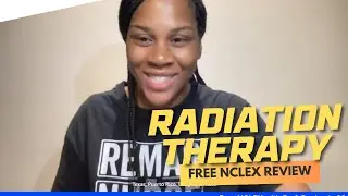 Winning Wednesday NCLEX Review: Radiation Therapy and Live Class Updates