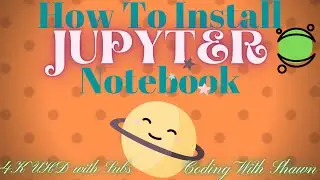 How to Install Anaconda/Jupyter Notebook - Part 2 [4K]