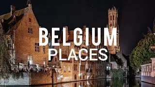 Why Belgium is the Most Underrated Travel Destination in Europe