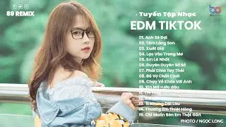 EDM TikTok Hay 2022 - BXH Nhạc Trẻ Remix Hay Nhất Hiện Nay - Top 20 Bản EDM TikTok Mới Hay Nhất 2022