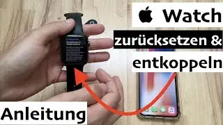 Apple Watch zurücksetzen & entkoppeln - so einfach gehts