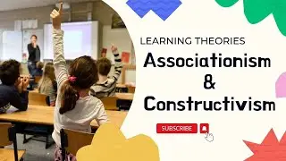 Associationism And Constructivism Learning Theories