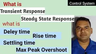 What is Rise time, delay time, settling time, max overshoot | Transient and Steady state response