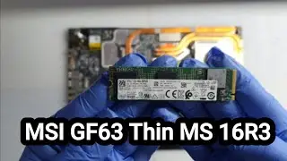 How to Upgrade M.2 PCIe NVMe SSD MSI GF63 Thin MS 16R3
