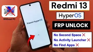 Redmi 13 HyperOs Frp Bypass/Unlock Google Account Lock Without PC | No Second Space