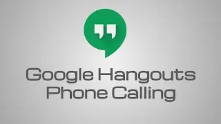 Google Hangouts:  Make a Phone Call