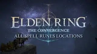 ELDEN RING - Convergence Mod - All Spell Runes Locations