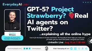 GPT-5? Project Strawberry? 🍓Real AI agents on Twitter? ....explaining all the online hype
