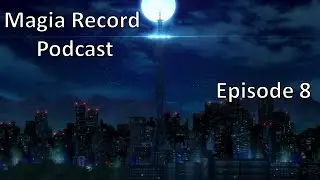 The Tower Of Rumors | Magia Record Episode 8 REACTION | Magia Record Podcast