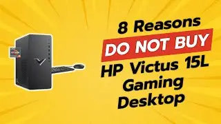 DON'T BUY HP Victus 15L Gaming Desktop BEFORE WATCHING THIS VIDEO! (8 Reasons)