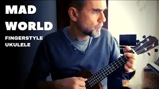 Mad World - Fingerstyle Ukulele